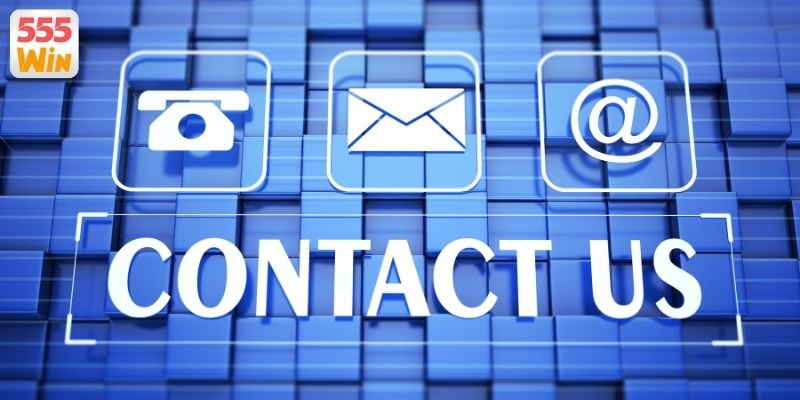 Chi tiết cách liên hệ 555WIN hiệu quả nhất 2026