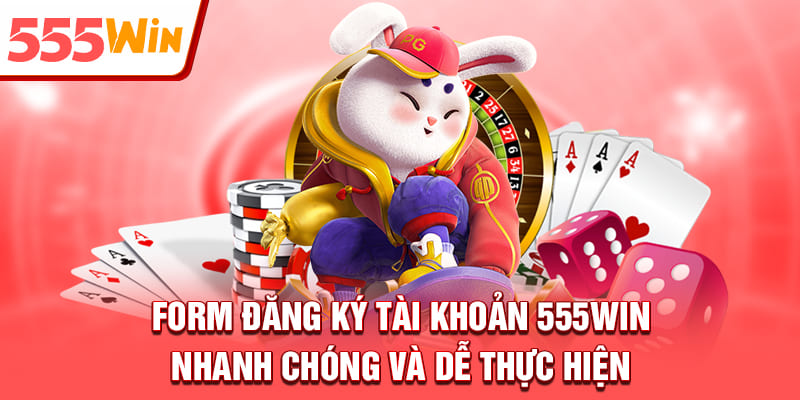 Hướng dẫn đăng ký tài khoản 555win đơn giản trên điện thoại